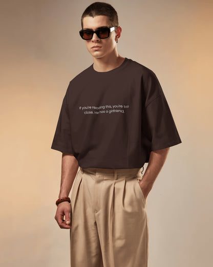 Too Close – Oversized T-shirt