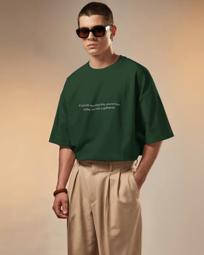 Too Close – Oversized T-shirt
