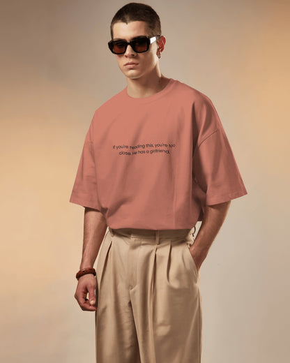 Too Close – Oversized T-shirt